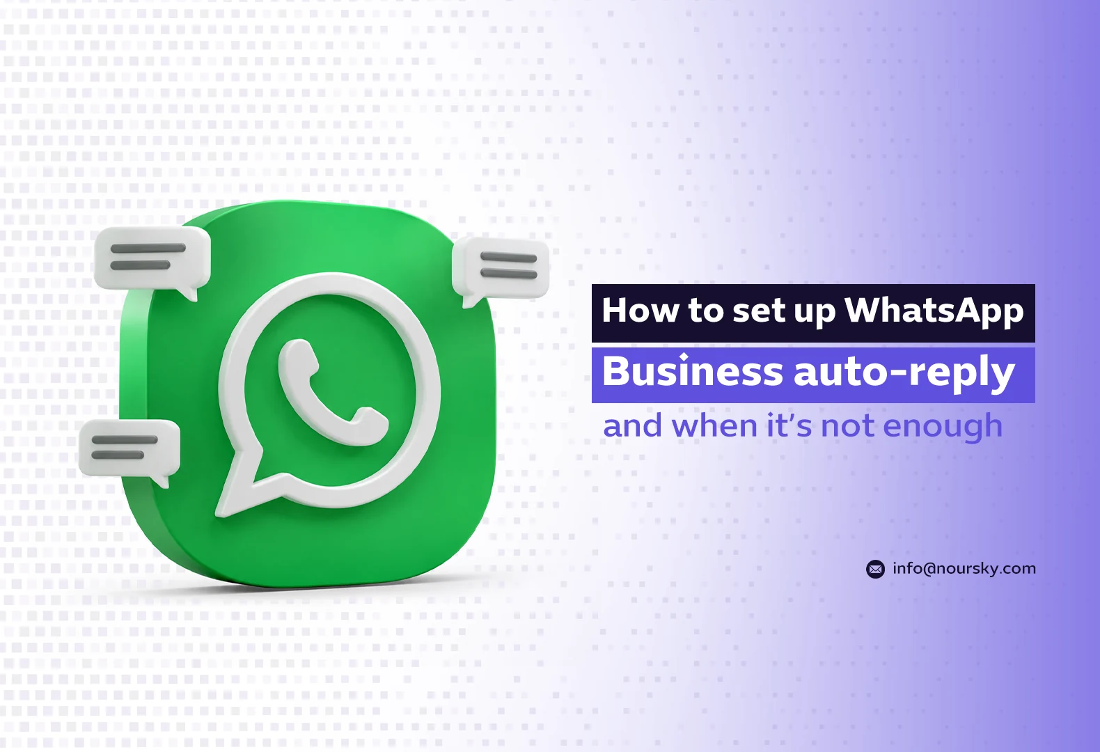 How to set up WhatsApp Business auto-reply, and when it's not enough