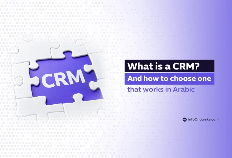 What is a CRM? And how to choose one that works in Arabic